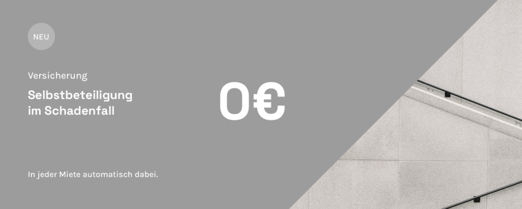 Neu:  0€ Selbstbehalt für alle Mietgeräte im Standardschutz