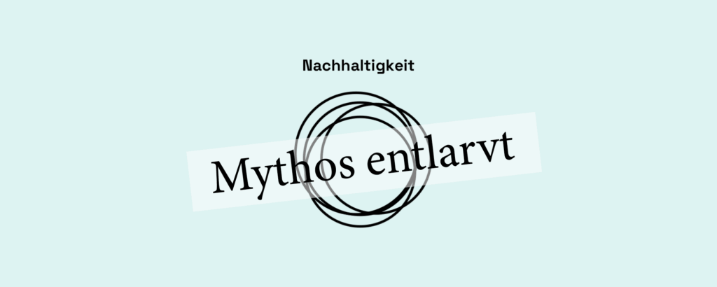 Mythos entlarvt: Warum Nachhaltigkeit und Innovation keine Gegensätze sind